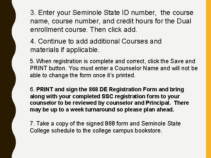 3. Enter your Seminole State ID number, the course name, course number, and credit