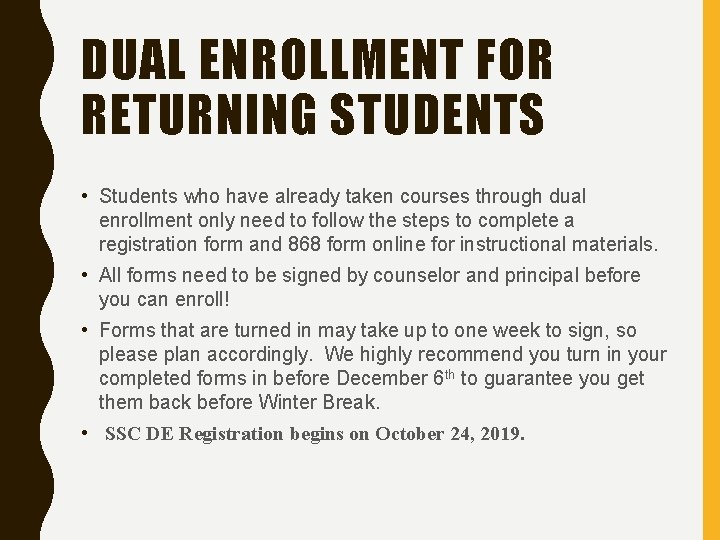 DUAL ENROLLMENT FOR RETURNING STUDENTS • Students who have already taken courses through dual