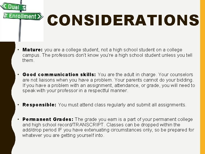 CONSIDERATIONS • Mature: you are a college student, not a high school student on