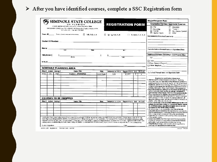 Ø After you have identified courses, complete a SSC Registration form 