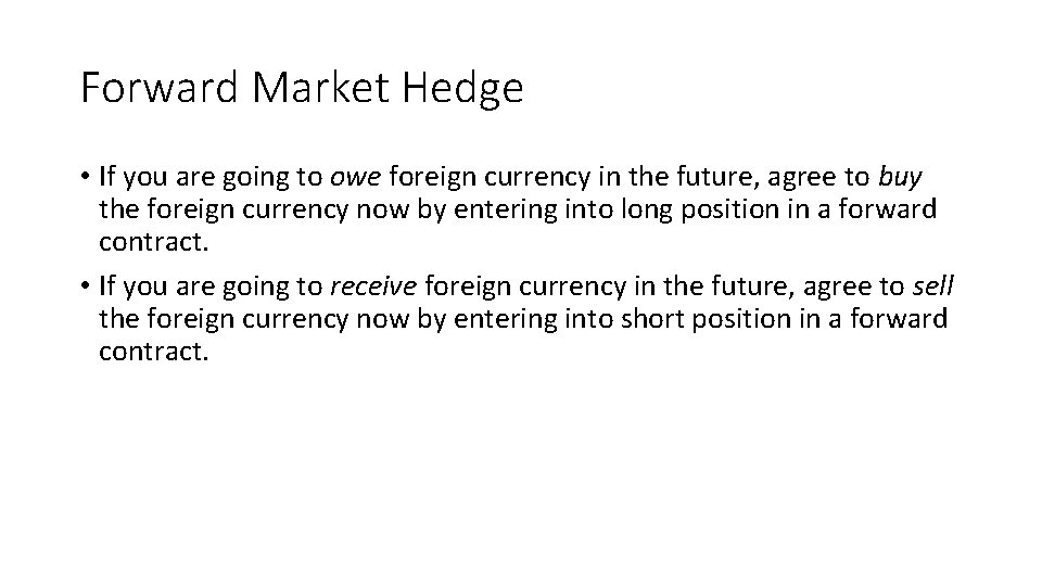 Forward Market Hedge • If you are going to owe foreign currency in the