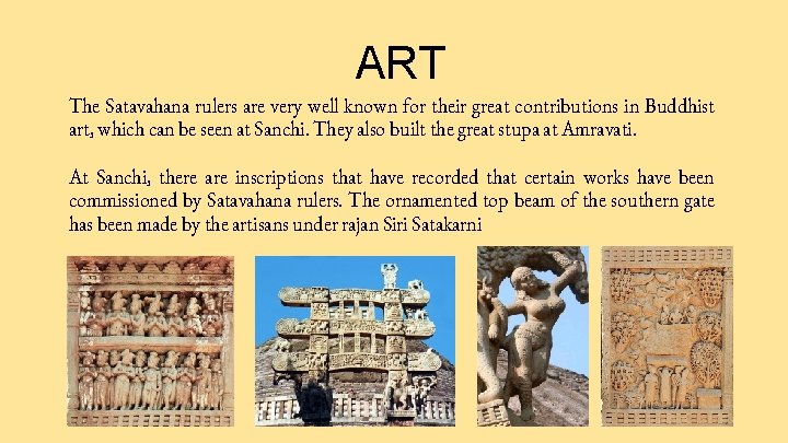 ART The Satavahana rulers are very well known for their great contributions in Buddhist