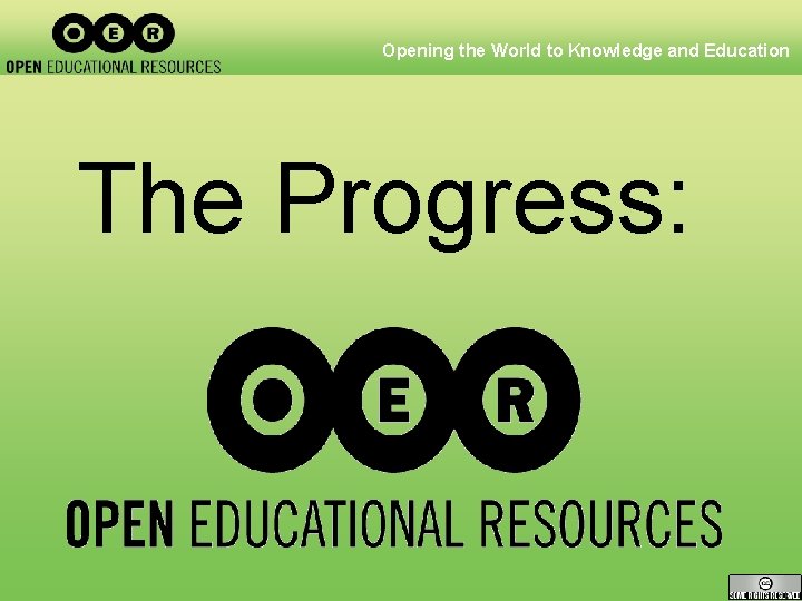 Opening the World to Knowledge and Education The Progress: 