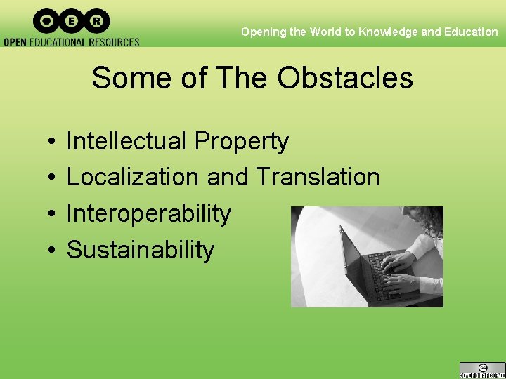 Opening the World to Knowledge and Education Some of The Obstacles • • Intellectual