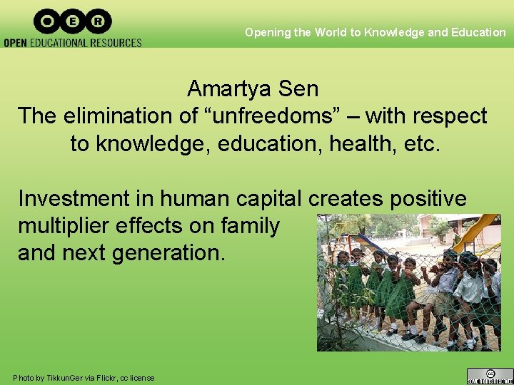 Opening the World to Knowledge and Education Amartya Sen The elimination of “unfreedoms” –