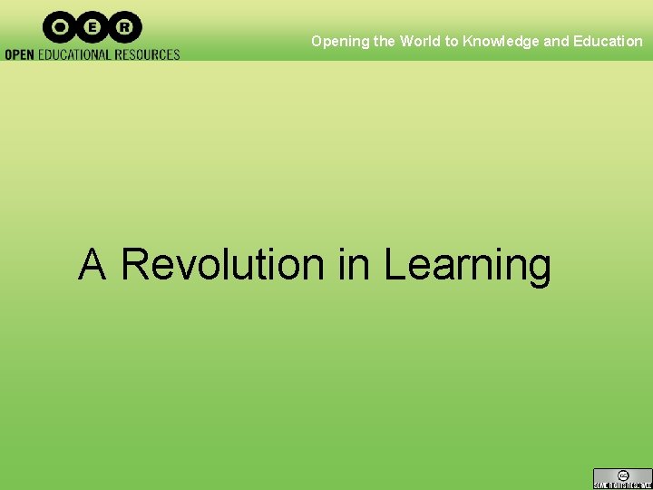 Opening the World to Knowledge and Education A Revolution in Learning 