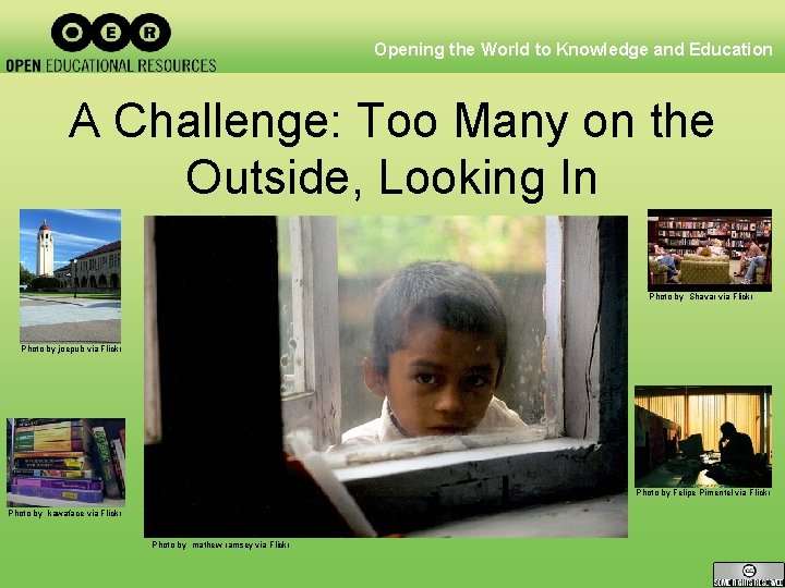 Opening the World to Knowledge and Education A Challenge: Too Many on the Outside,