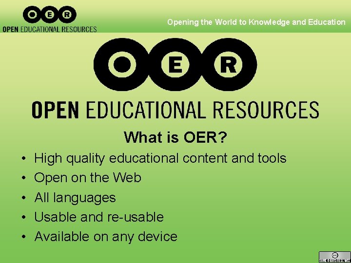 Opening the World to Knowledge and Education What is OER? • • • High