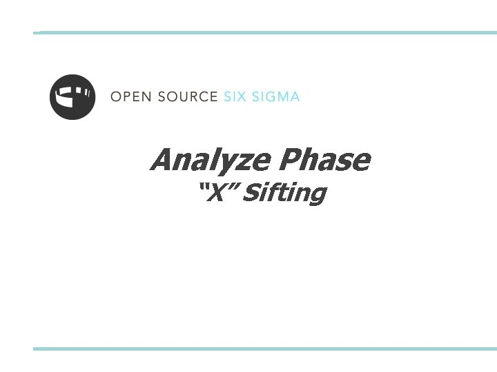 Analyze Phase “X” Sifting Analyze Phase “X” Sifting