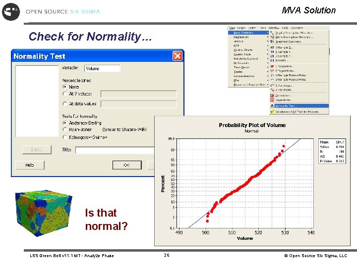 MVA Solution Check for Normality… Is that normal? LSS Green Belt v 11. 1 MVA Solution Check for Normality… Is that normal? LSS Green Belt v 11. 1