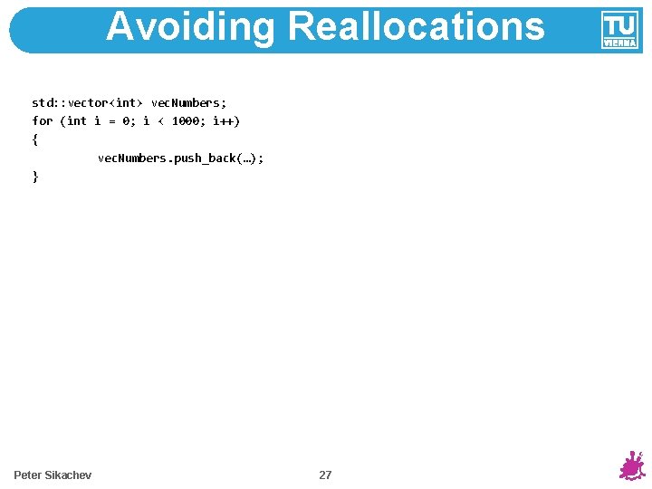 Avoiding Reallocations std: : vector<int> vec. Numbers; for (int i = 0; i <