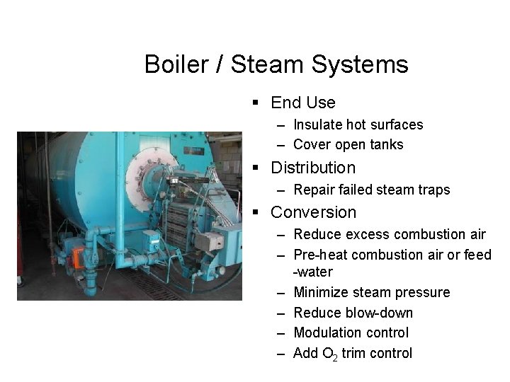 Boiler / Steam Systems § End Use – Insulate hot surfaces – Cover open