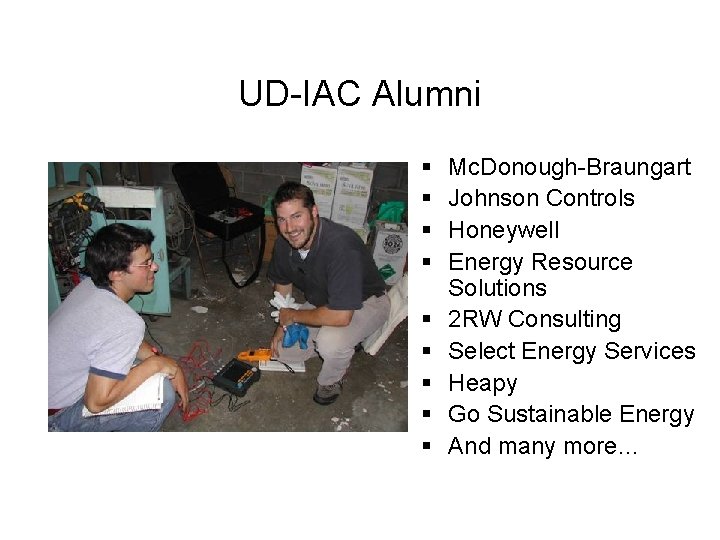 UD-IAC Alumni § § § § § Mc. Donough-Braungart Johnson Controls Honeywell Energy Resource
