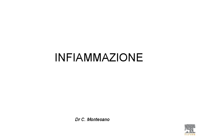 INFIAMMAZIONE Dr C. Montesano 