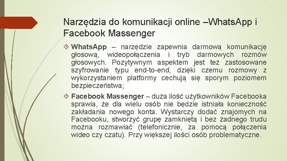 Narzędzia do komunikacji online –Whats. App i Facebook Massenger Whats. App – narzędzie zapewnia