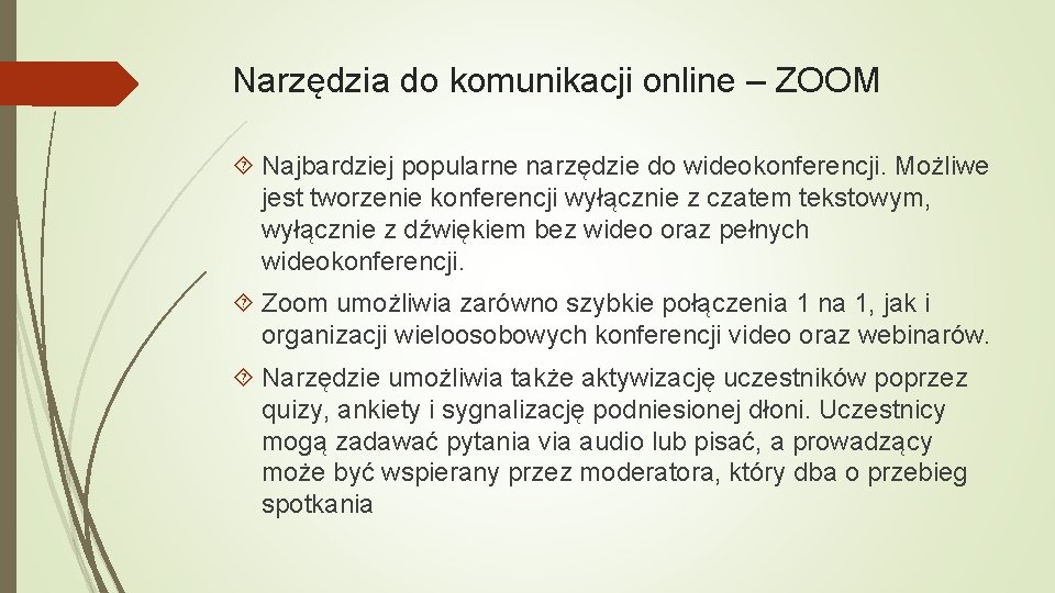 Narzędzia do komunikacji online – ZOOM Najbardziej popularne narzędzie do wideokonferencji. Możliwe jest tworzenie