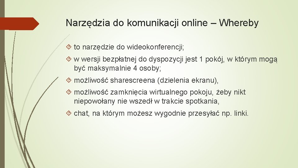 Narzędzia do komunikacji online – Whereby to narzędzie do wideokonferencji; w wersji bezpłatnej do