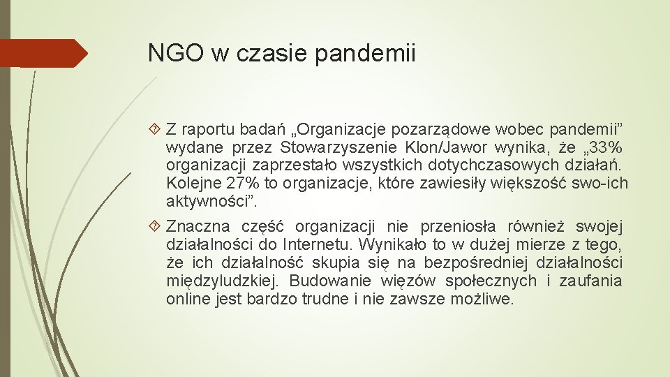 NGO w czasie pandemii Z raportu badań „Organizacje pozarządowe wobec pandemii” wydane przez Stowarzyszenie