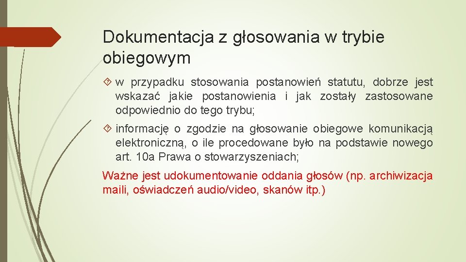 Dokumentacja z głosowania w trybie obiegowym w przypadku stosowania postanowień statutu, dobrze jest wskazać