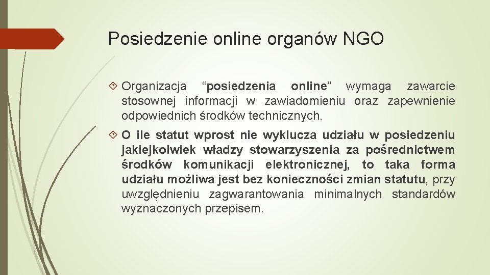 Posiedzenie online organów NGO Organizacja “posiedzenia online” wymaga zawarcie stosownej informacji w zawiadomieniu oraz