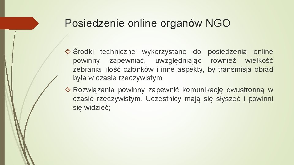 Posiedzenie online organów NGO Środki techniczne wykorzystane do posiedzenia online powinny zapewniać, uwzględniając również