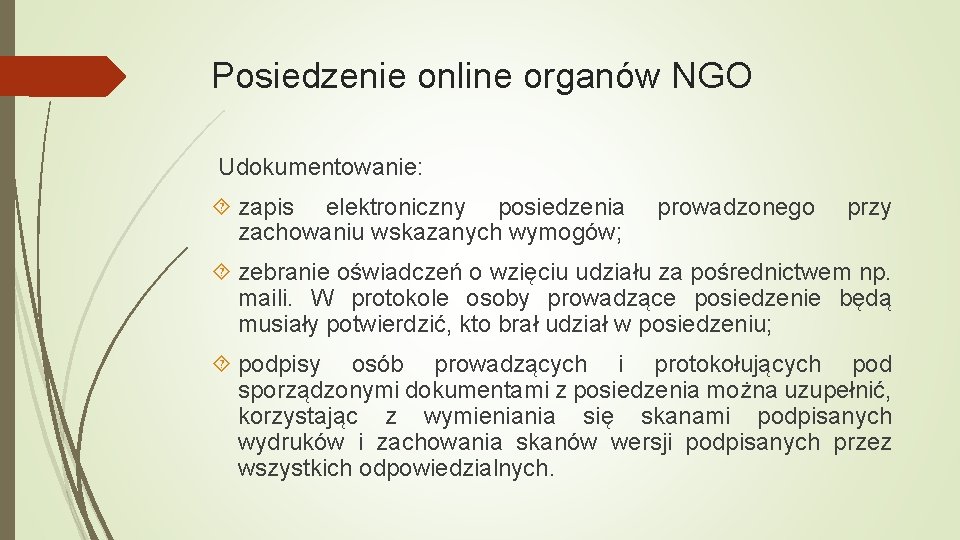 Posiedzenie online organów NGO Udokumentowanie: zapis elektroniczny posiedzenia zachowaniu wskazanych wymogów; prowadzonego przy zebranie