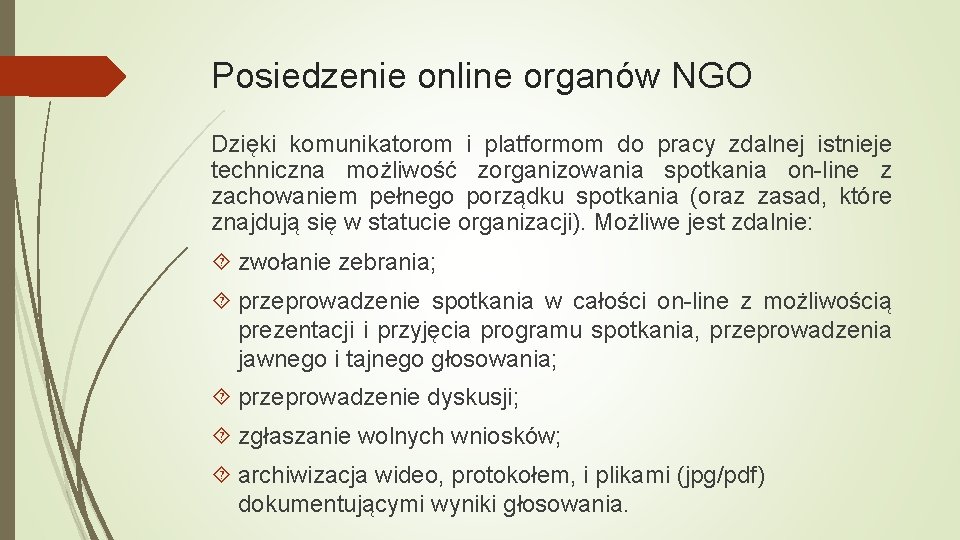 Posiedzenie online organów NGO Dzięki komunikatorom i platformom do pracy zdalnej istnieje techniczna możliwość