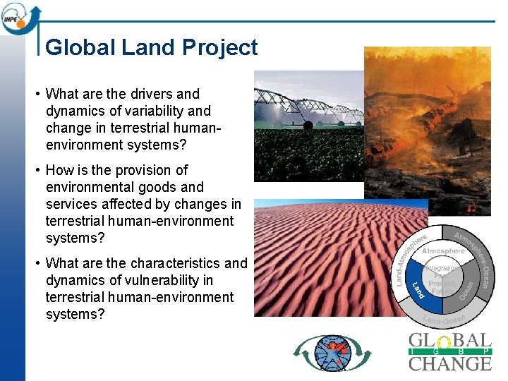 Global Land Project • What are the drivers and dynamics of variability and change