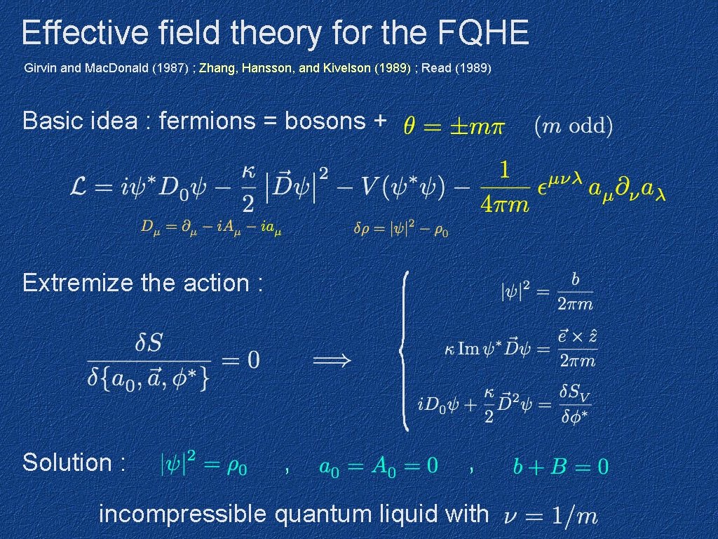Effective field theory for the FQHE Girvin and Mac. Donald (1987) ; Zhang, Hansson,