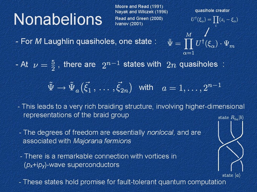 Nonabelions Moore and Read (1991) Nayak and Wilczek (1996) Read and Green (2000) Ivanov