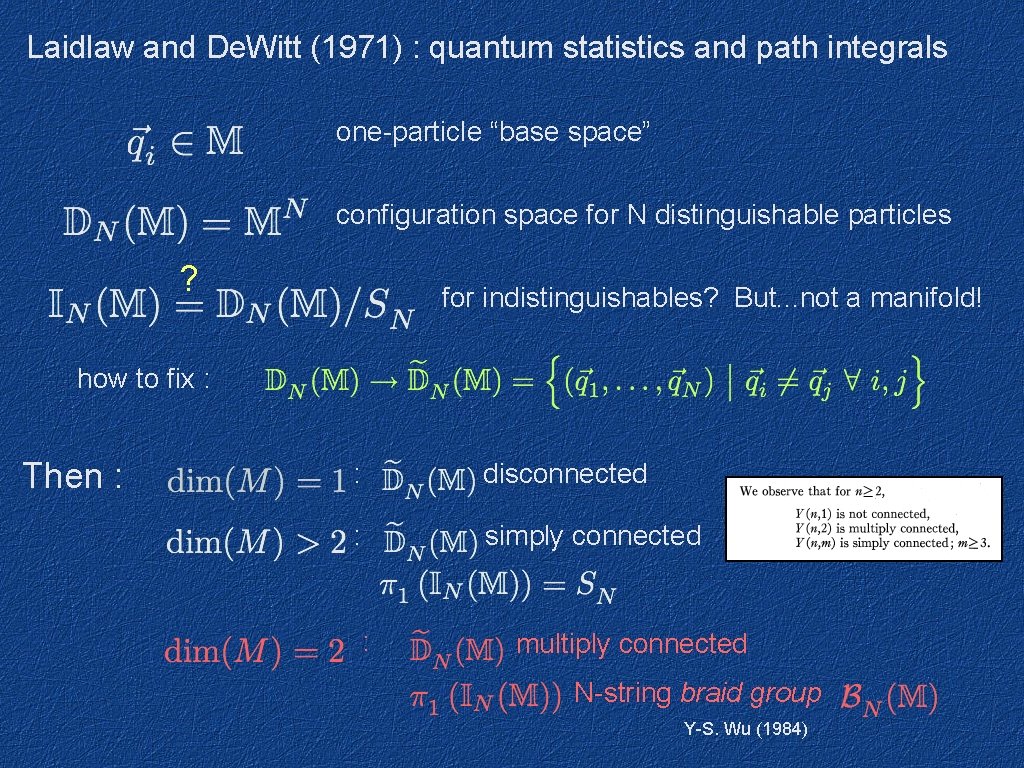 Laidlaw and De. Witt (1971) : quantum statistics and path integrals one-particle “base space”