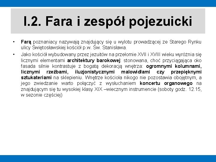 I. 2. Fara i zespół pojezuicki • • Farą poznaniacy nazywają znajdujący się u