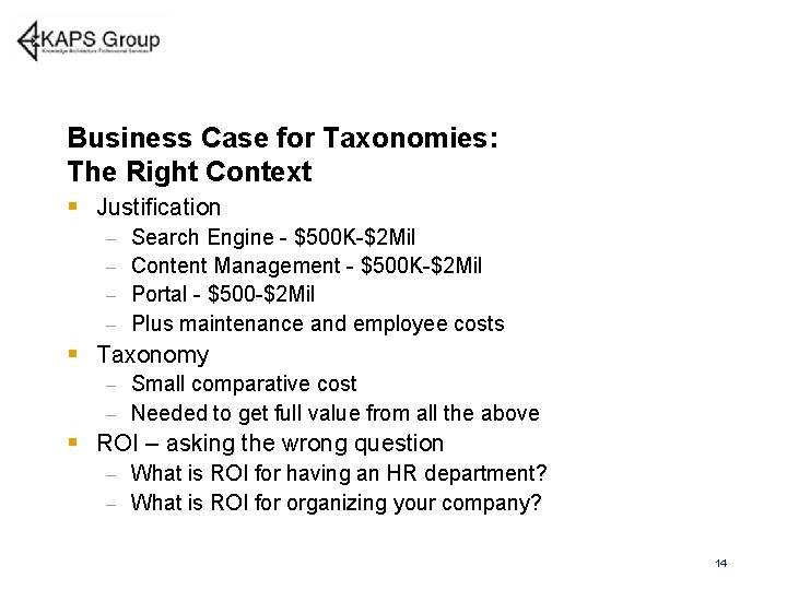 Business Case for Taxonomies: The Right Context § Justification Search Engine - $500 K-$2