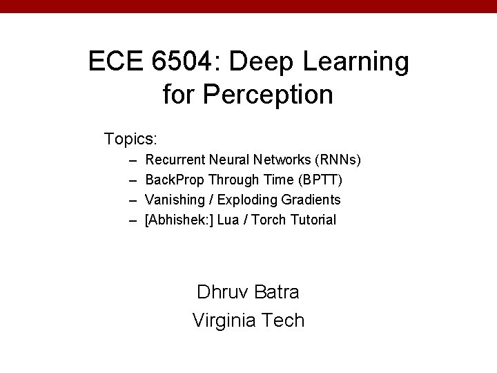 ECE 6504: Deep Learning for Perception Topics: – – Recurrent Neural Networks (RNNs) Back.