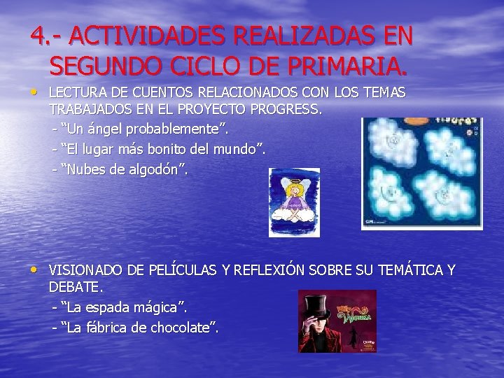 4. - ACTIVIDADES REALIZADAS EN SEGUNDO CICLO DE PRIMARIA. • LECTURA DE CUENTOS RELACIONADOS