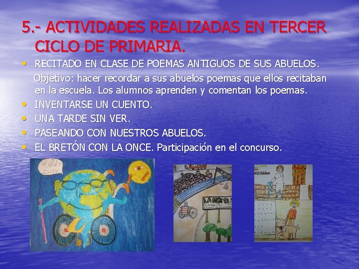 5. - ACTIVIDADES REALIZADAS EN TERCER CICLO DE PRIMARIA. • RECITADO EN CLASE DE