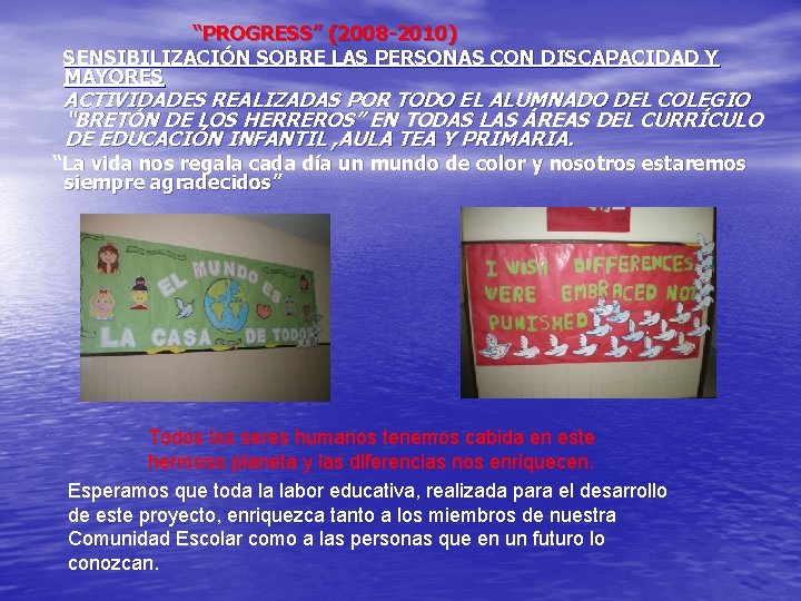 “PROGRESS” (2008 -2010) SENSIBILIZACIÓN SOBRE LAS PERSONAS CON DISCAPACIDAD Y MAYORES ACTIVIDADES REALIZADAS POR “PROGRESS” (2008 -2010) SENSIBILIZACIÓN SOBRE LAS PERSONAS CON DISCAPACIDAD Y MAYORES ACTIVIDADES REALIZADAS POR