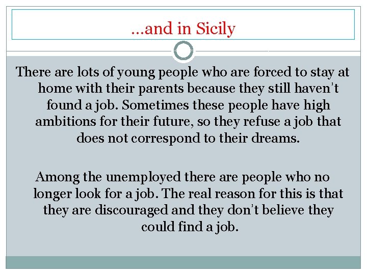 …and in Sicily There are lots of young people who are forced to stay