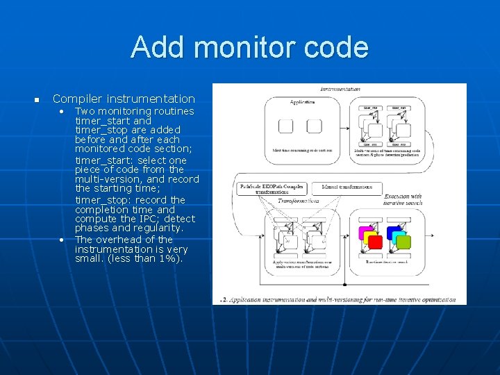 Add monitor code n Compiler instrumentation • Two monitoring routines timer_start and timer_stop are