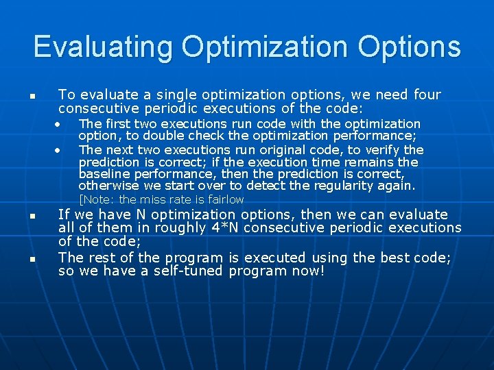 Evaluating Optimization Options n To evaluate a single optimization options, we need four consecutive