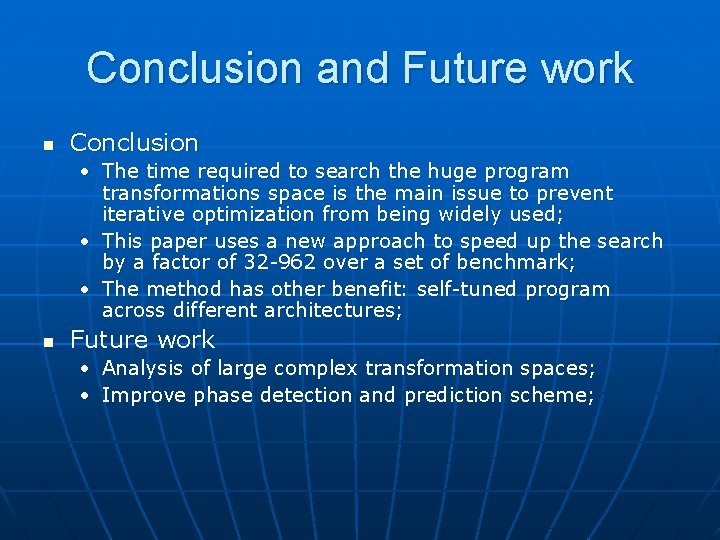 Conclusion and Future work n Conclusion • The time required to search the huge