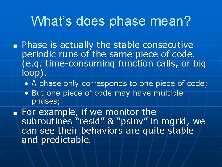 What’s does phase mean? n Phase is actually the stable consecutive periodic runs of