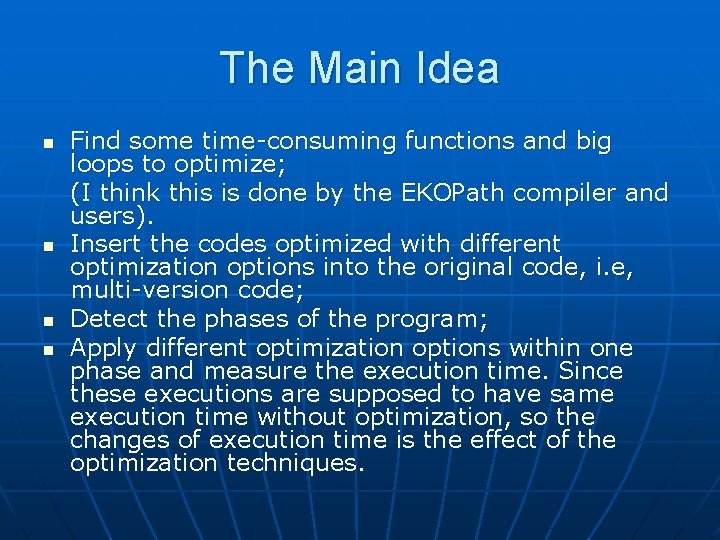 The Main Idea n n Find some time-consuming functions and big loops to optimize;