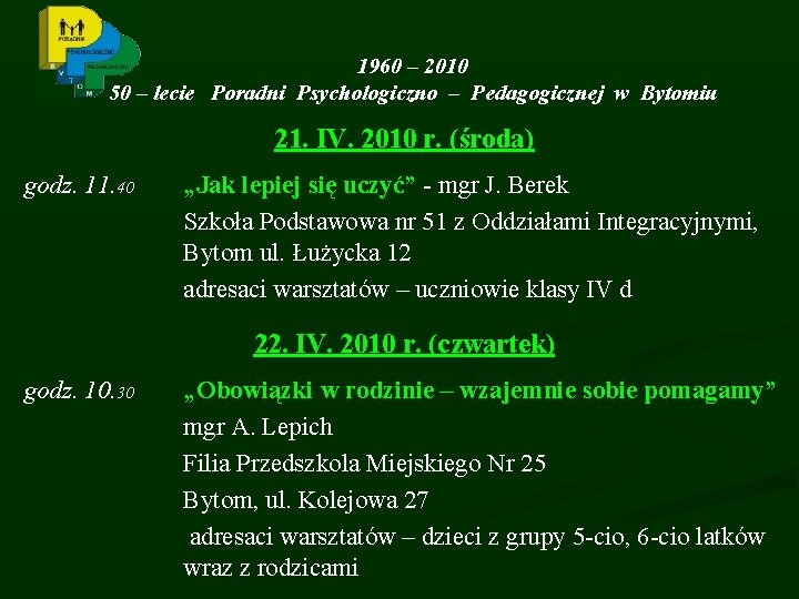 1960 – 2010 50 – lecie Poradni Psychologiczno – Pedagogicznej w Bytomiu 21. IV.