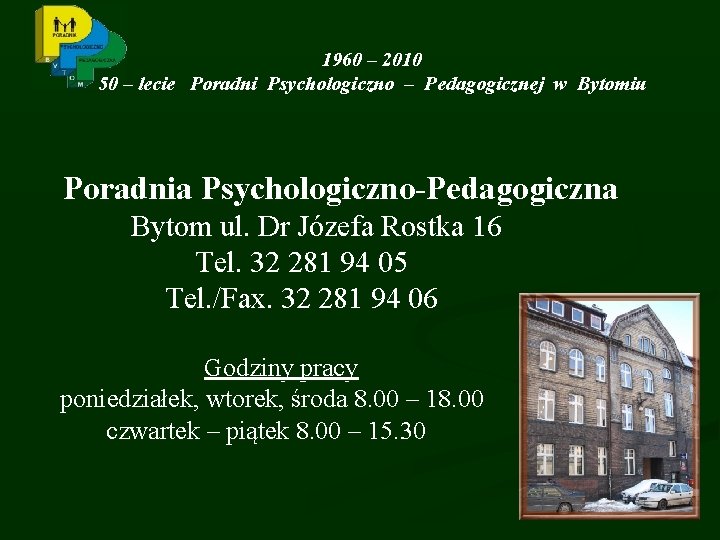 1960 – 2010 50 – lecie Poradni Psychologiczno – Pedagogicznej w Bytomiu Poradnia Psychologiczno-Pedagogiczna