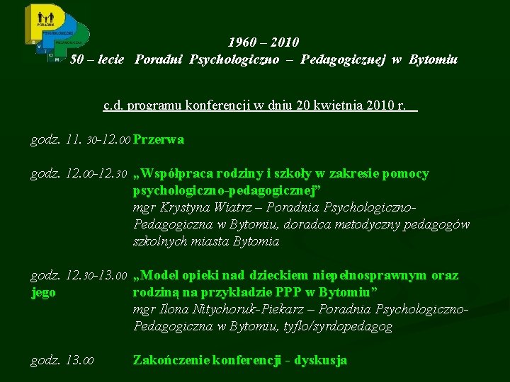 1960 – 2010 50 – lecie Poradni Psychologiczno – Pedagogicznej w Bytomiu c. d.