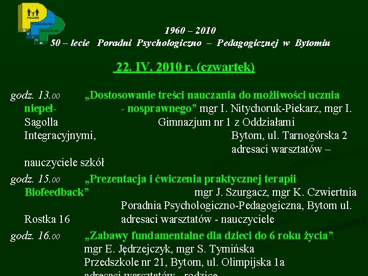 1960 – 2010 50 – lecie Poradni Psychologiczno – Pedagogicznej w Bytomiu 22. IV.