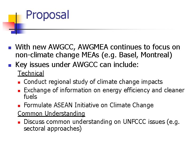 Proposal n n With new AWGCC, AWGMEA continues to focus on non-climate change MEAs