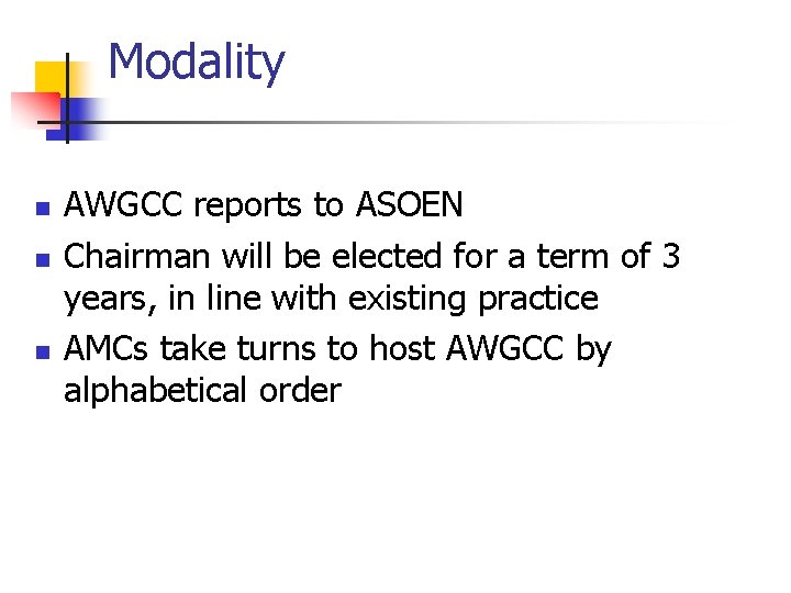 Modality n n n AWGCC reports to ASOEN Chairman will be elected for a