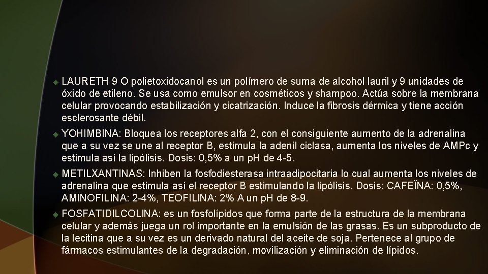 u LAURETH 9 O polietoxidocanol es un polímero de suma de alcohol lauril y